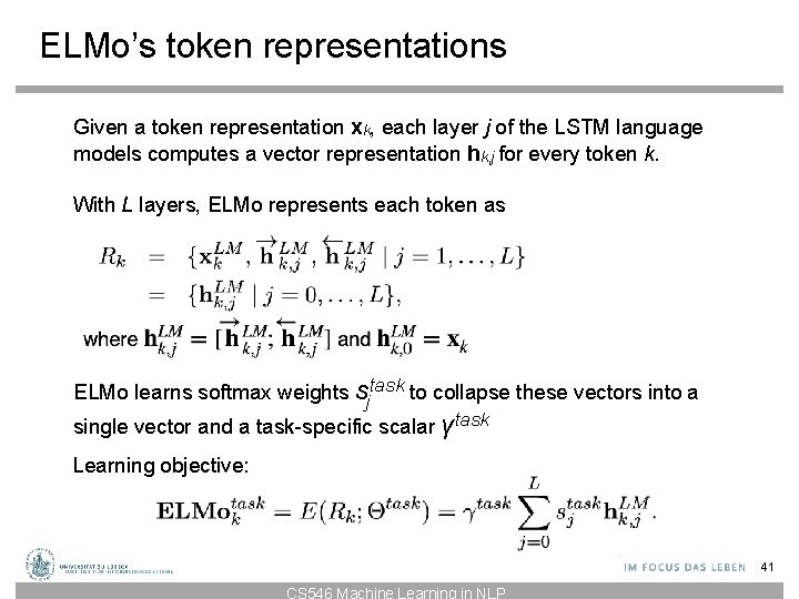ELMo’s token representations Given a token representation xk, each layer j of the LSTM ELMo’s token representations Given a token representation xk, each layer j of the LSTM