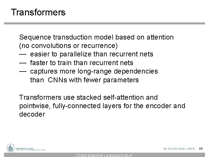Transformers Sequence transduction model based on attention (no convolutions or recurrence) — easier to Transformers Sequence transduction model based on attention (no convolutions or recurrence) — easier to