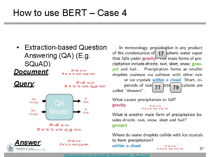 How to use BERT – Case 4 • Extraction-based Question Answering (QA) (E. g. How to use BERT – Case 4 • Extraction-based Question Answering (QA) (E. g.
