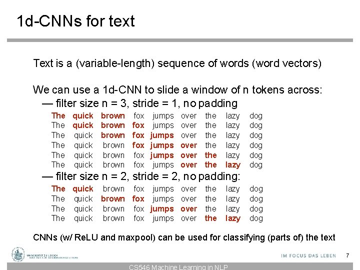 1 d-CNNs for text Text is a (variable-length) sequence of words (word vectors) We 1 d-CNNs for text Text is a (variable-length) sequence of words (word vectors) We