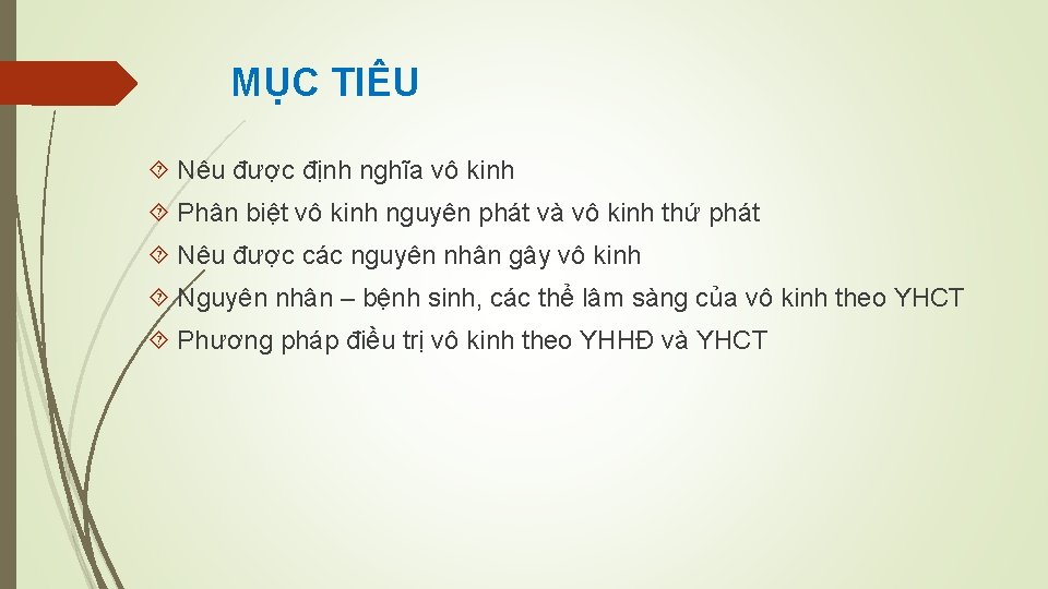 MỤC TIÊU Nêu được định nghĩa vô kinh Phân biệt vô kinh nguyên phát