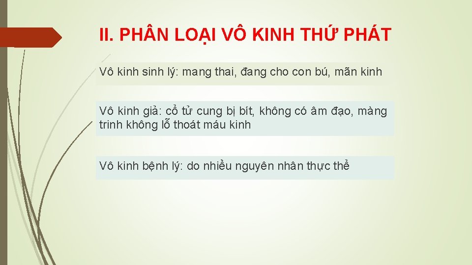 II. PH N LOẠI VÔ KINH THỨ PHÁT Vô kinh sinh lý: mang thai,