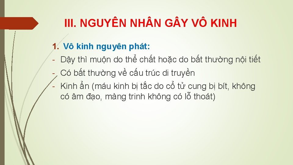 III. NGUYÊN NH N G Y VÔ KINH 1. Vô kinh nguyên phát: -