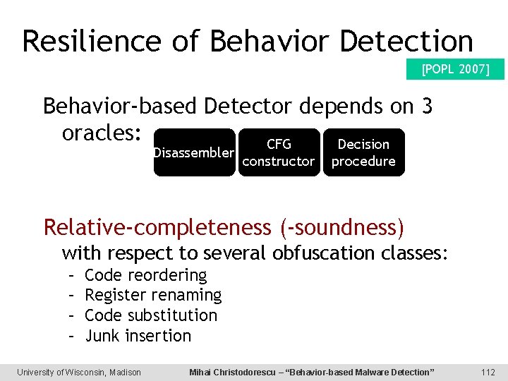 Resilience of Behavior Detection [POPL 2007] Behavior-based Detector depends on 3 oracles: CFG Decision
