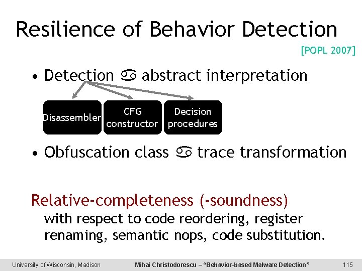 Resilience of Behavior Detection [POPL 2007] • Detection abstract interpretation Disassembler CFG Decision constructor
