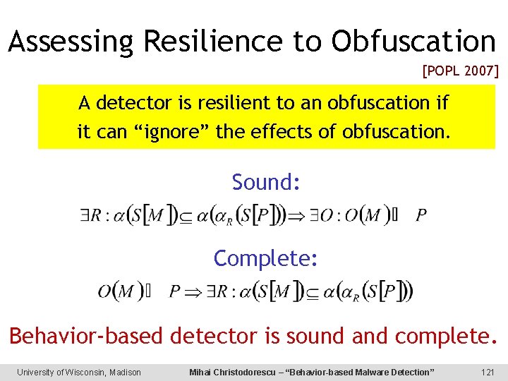 Assessing Resilience to Obfuscation [POPL 2007] A detector is resilient to an obfuscation if