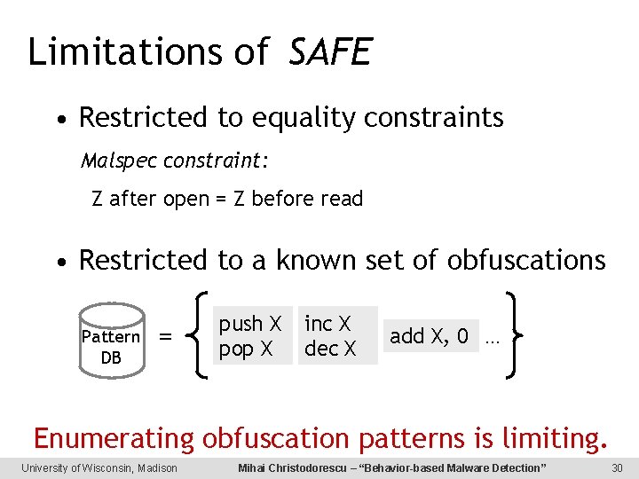 Limitations of SAFE • Restricted to equality constraints Malspec constraint: Z after open =