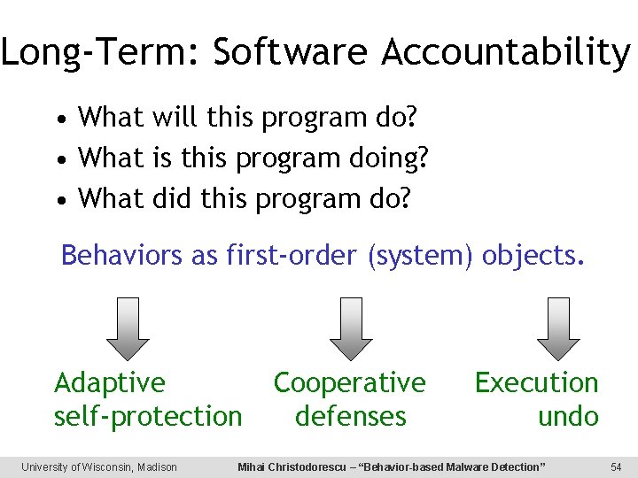 Long-Term: Software Accountability • What will this program do? • What is this program
