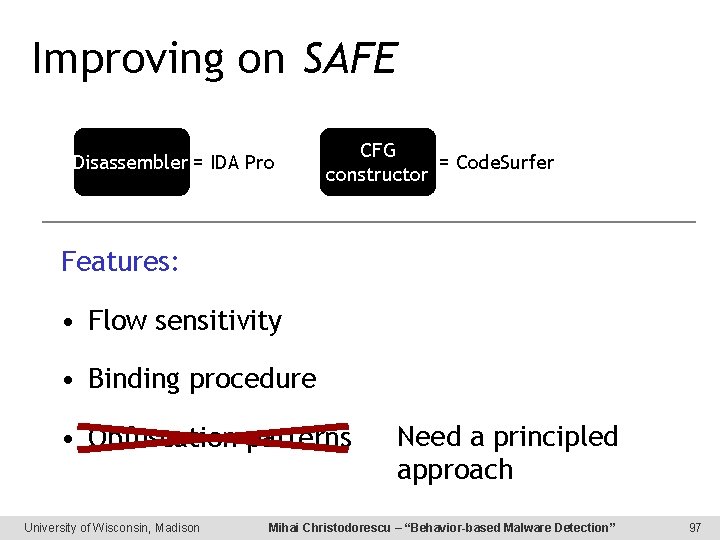 Improving on SAFE Disassembler = IDA Pro CFG = Code. Surfer constructor Features: •