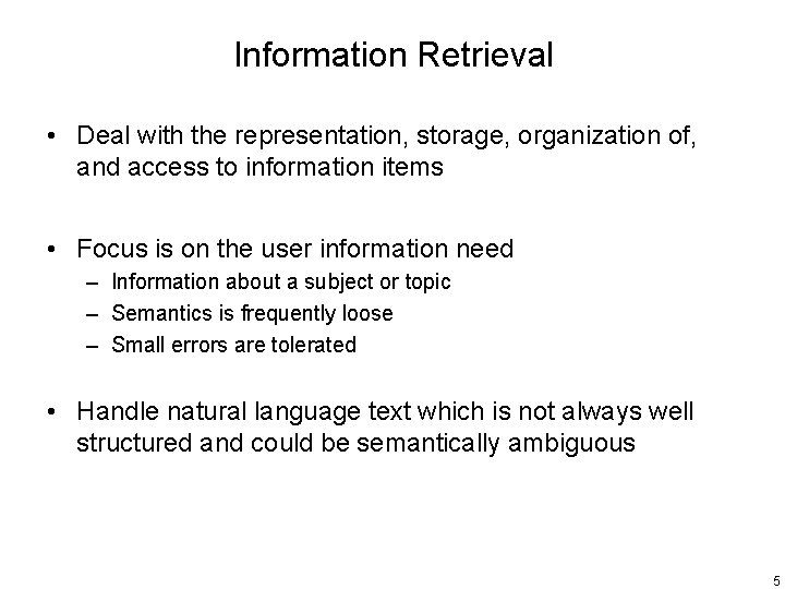 Information Retrieval • Deal with the representation, storage, organization of, and access to information