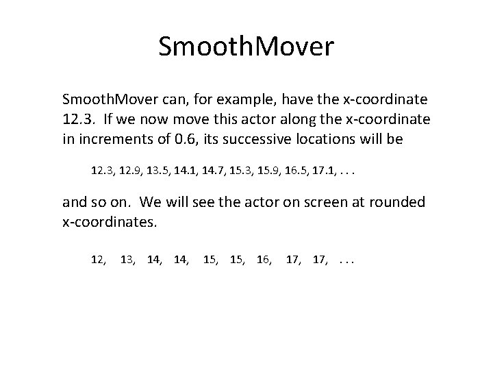 Smooth. Mover can, for example, have the x-coordinate 12. 3. If we now move