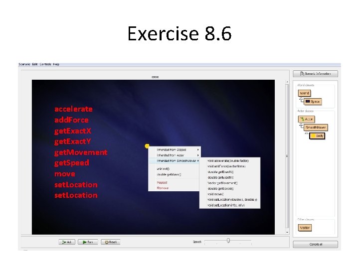 Exercise 8. 6 accelerate add. Force get. Exact. X get. Exact. Y get. Movement