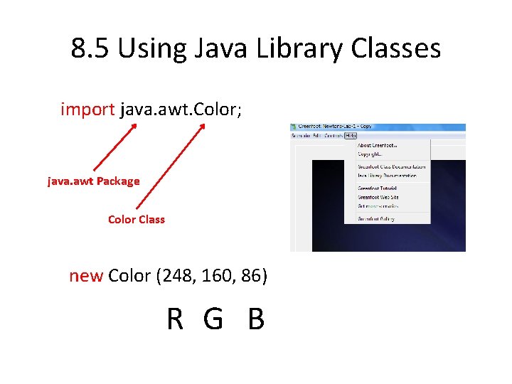 8. 5 Using Java Library Classes import java. awt. Color; java. awt Package Color