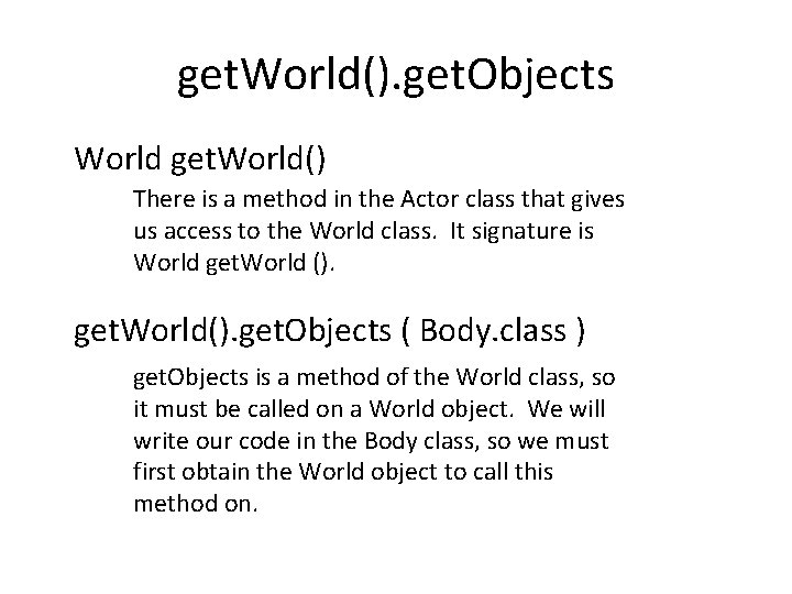 get. World(). get. Objects World get. World() There is a method in the Actor