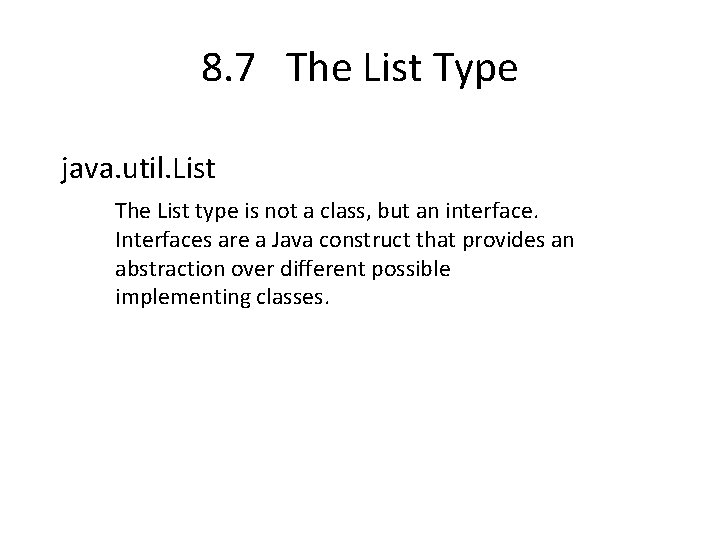 8. 7 The List Type java. util. List The List type is not a