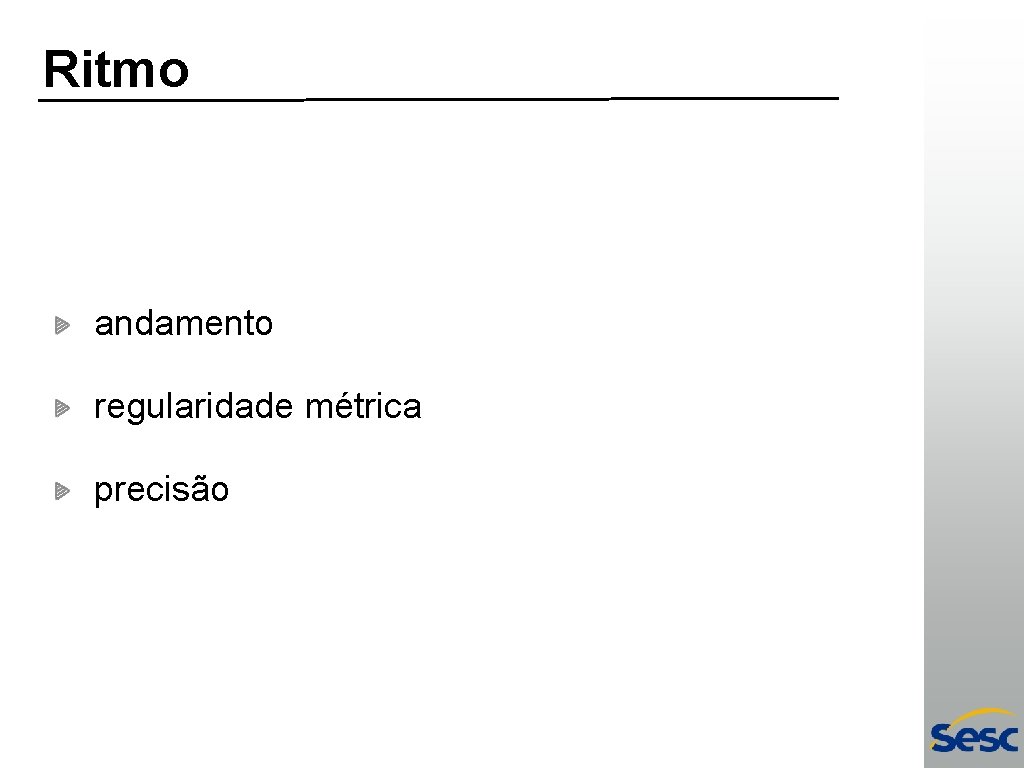 Ritmo andamento regularidade métrica precisão 