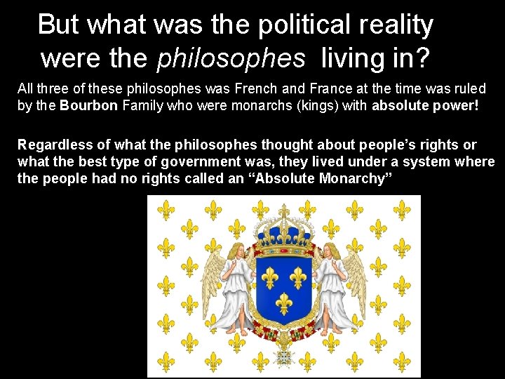 But what was the political reality were the philosophes living in? All three of