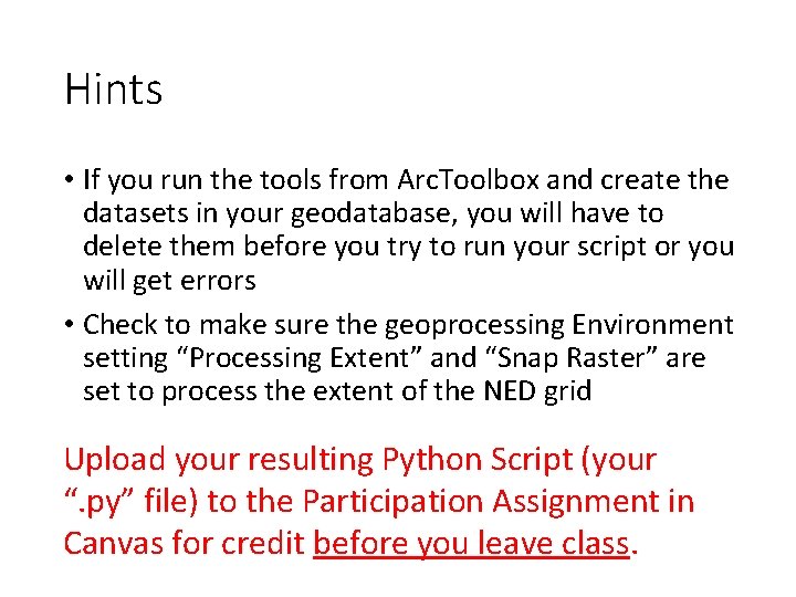Hints • If you run the tools from Arc. Toolbox and create the datasets Hints • If you run the tools from Arc. Toolbox and create the datasets