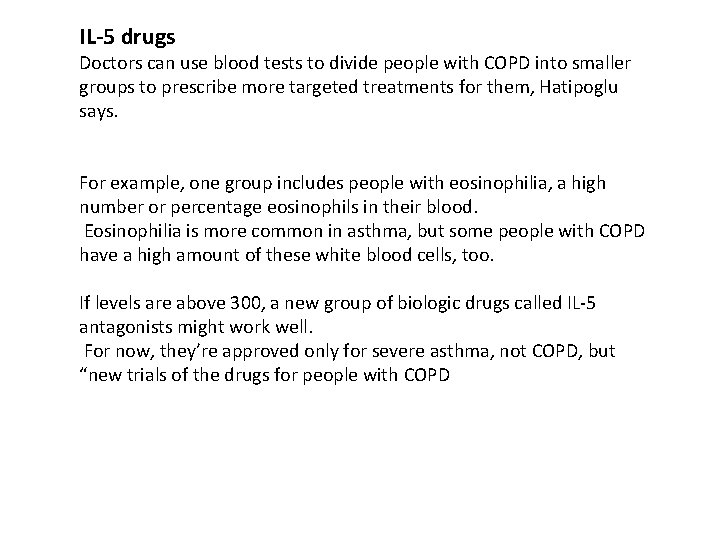 IL-5 drugs Doctors can use blood tests to divide people with COPD into smaller