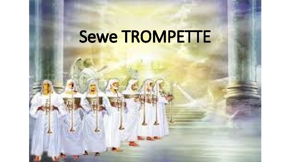 Sewe TROMPETTE 