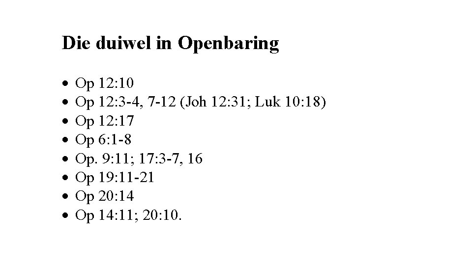 Die duiwel in Openbaring Op 12: 10 Op 12: 3 -4, 7 -12 (Joh