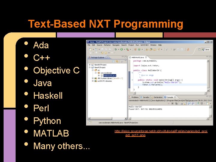 Text-Based NXT Programming • • • Ada C++ Objective C Java Haskell Perl Python Text-Based NXT Programming • • • Ada C++ Objective C Java Haskell Perl Python