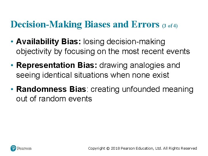 Decision-Making Biases and Errors (3 of 4) • Availability Bias: losing decision-making objectivity by
