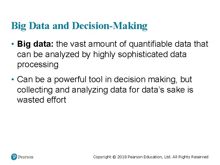 Big Data and Decision-Making • Big data: the vast amount of quantifiable data that