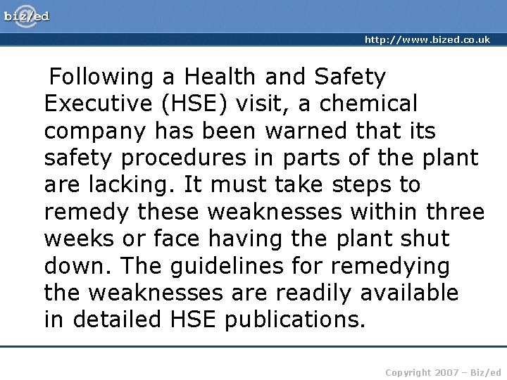 http: //www. bized. co. uk Following a Health and Safety Executive (HSE) visit, a