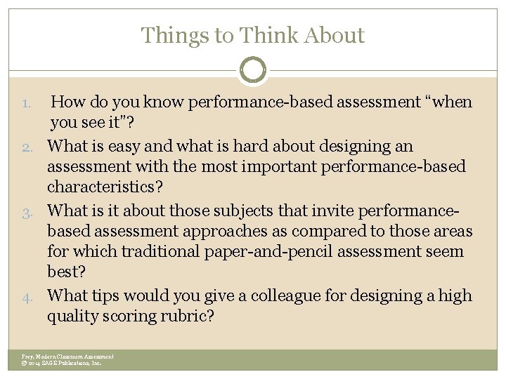 Things to Think About How do you know performance-based assessment “when you see it”?