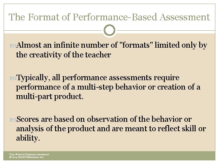 The Format of Performance-Based Assessment Almost an infinite number of "formats" limited only by