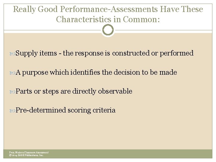 Really Good Performance-Assessments Have These Characteristics in Common: Supply items - the response is