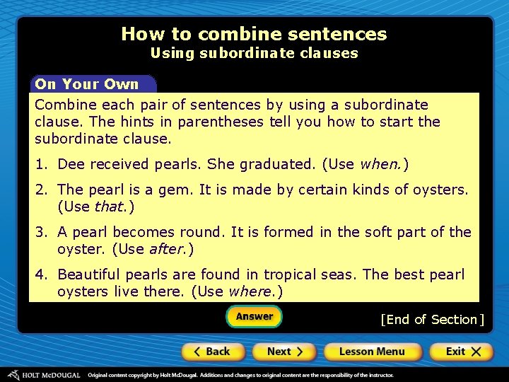 How to combine sentences Using subordinate clauses On Your Own Combine each pair of