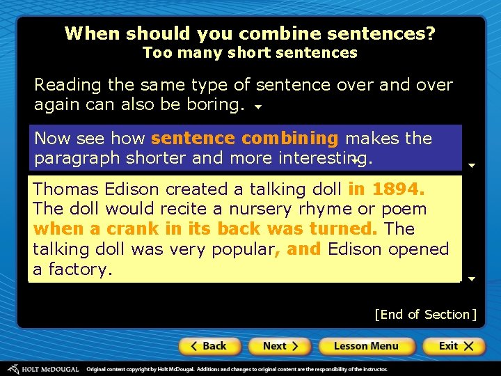 When should you combine sentences? Too many short sentences Reading the same type of