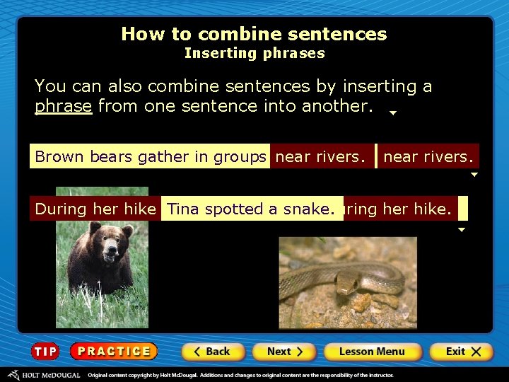 How to combine sentences Inserting phrases You can also combine sentences by inserting a