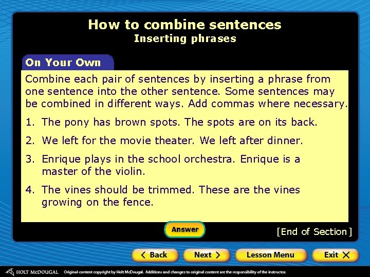 How to combine sentences Inserting phrases On Your Own Combine each pair of sentences