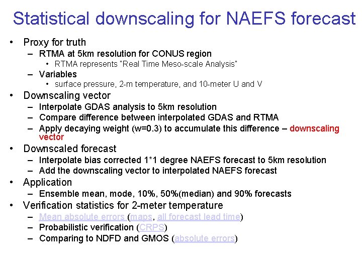 Statistical downscaling for NAEFS forecast • Proxy for truth – RTMA at 5 km
