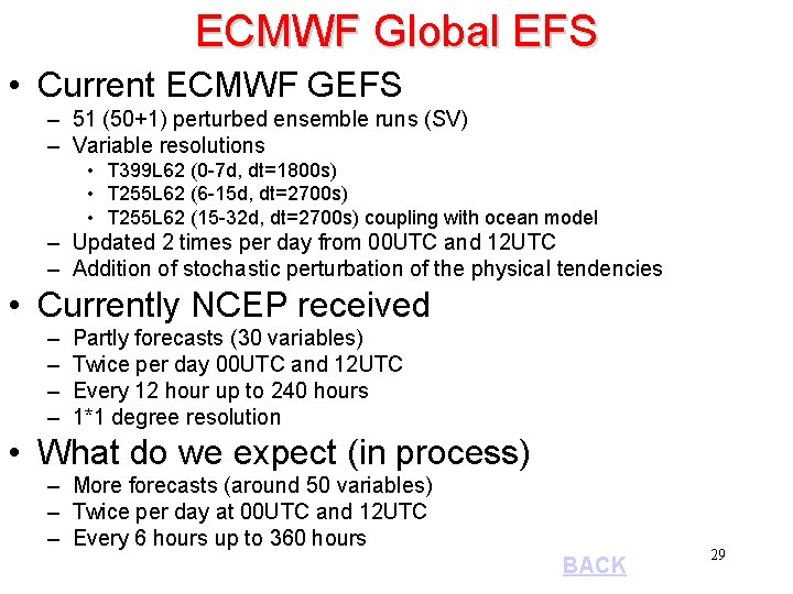 ECMWF Global EFS • Current ECMWF GEFS – 51 (50+1) perturbed ensemble runs (SV)