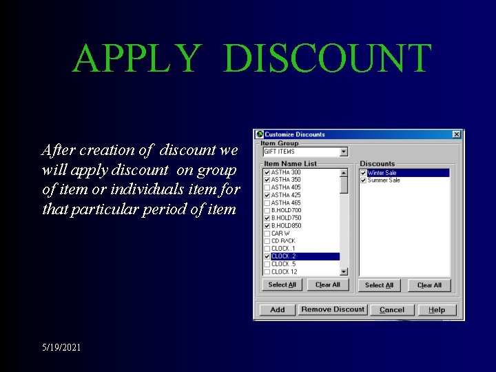 APPLY DISCOUNT After creation of discount we will apply discount on group of item
