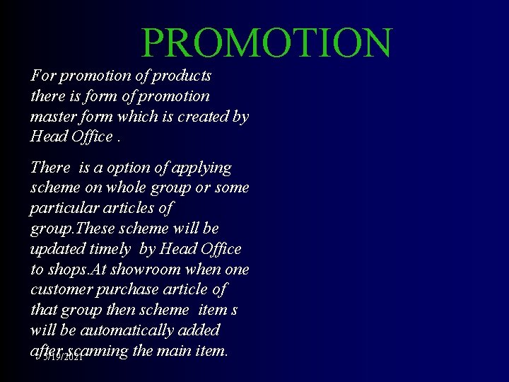 PROMOTION For promotion of products there is form of promotion master form which is