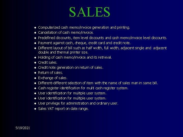 SALES ¨ ¨ ¨ ¨ 5/19/2021 Computerized cash memo/invoice generation and printing. Cancellation of