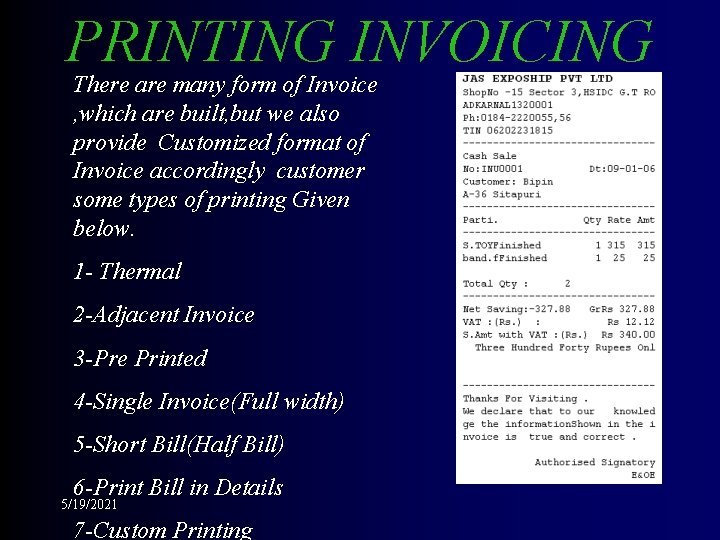 PRINTING INVOICING There are many form of Invoice , which are built, but we