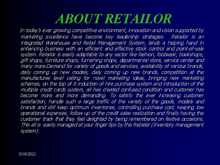 ABOUT RETAILOR In today’s ever growing competitive environment, innovation and vision supported by marketing