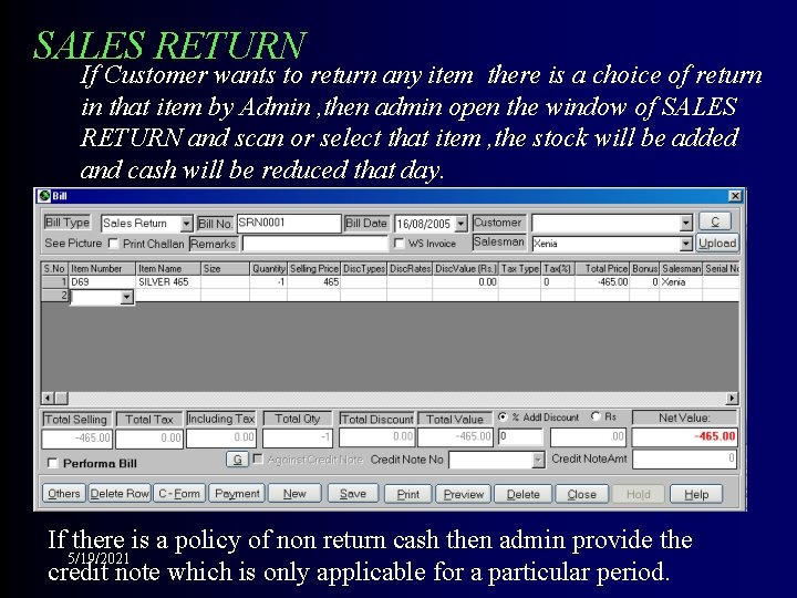 SALES RETURN If Customer wants to return any item there is a choice of