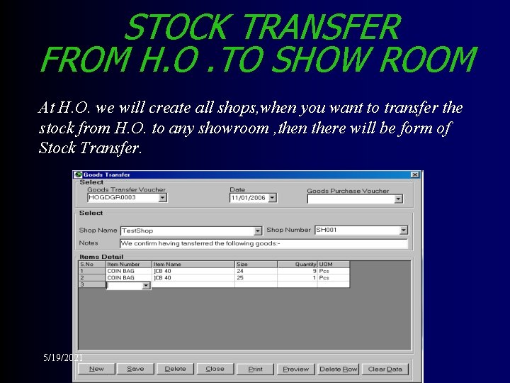 STOCK TRANSFER FROM H. O. TO SHOW ROOM At H. O. we will create