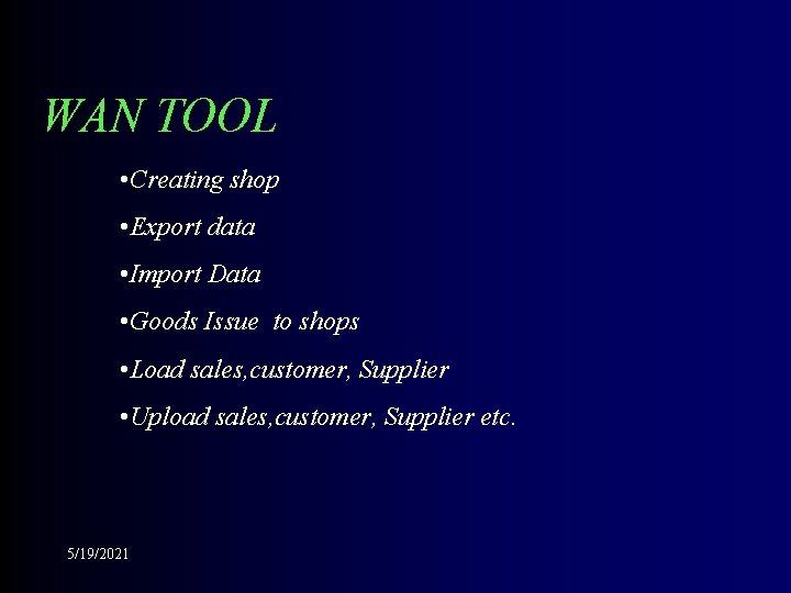 WAN TOOL • Creating shop • Export data • Import Data • Goods Issue