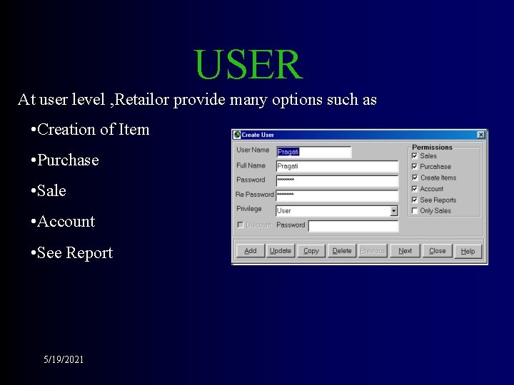 USER At user level , Retailor provide many options such as • Creation of