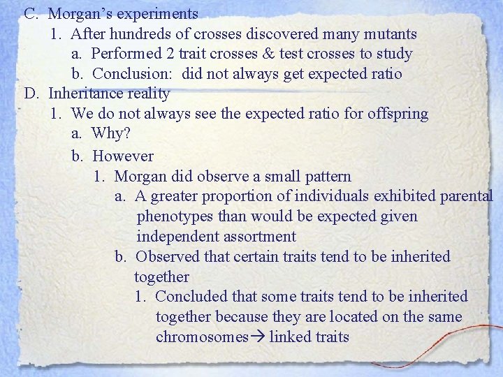 C. Morgan’s experiments 1. After hundreds of crosses discovered many mutants a. Performed 2