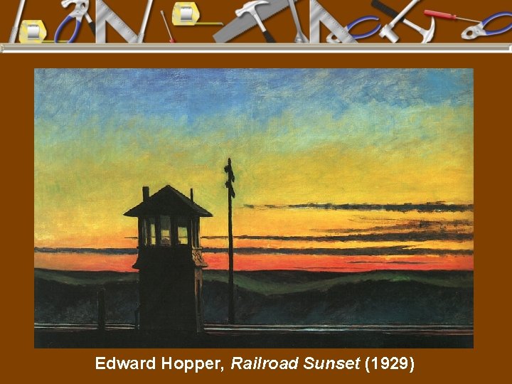 Edward Hopper, Railroad Sunset (1929) 