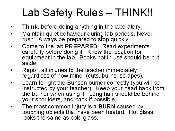 Lab Safety Rules – THINK!! • • • Think, before doing anything in the